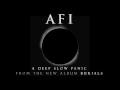 AFI - A Deep Slow Panic