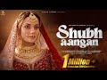 Shubh aangan | #Aakanksha Sharma | Vishwadeep Singh Shekhawat | Keshav Kundal | Kammy Rajput