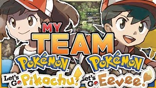 My Team For Pokemon Let's Go Pikachu & Let's Go Eevee My Team For Pokemon Let's Go Pikachu & Let's Go Eevee