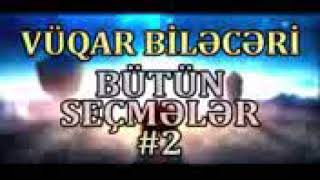 Vuqar Bileceri Peçat Atvetleri,D Kupletleri Ve Bütün Secmeleri