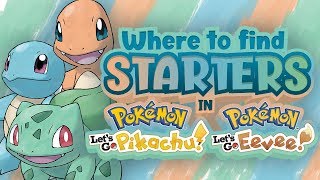 POKEMON LETS GO STARTERS! How to get Bulbasaur, Charmander and Squirtle in Pokemon Let's GO!