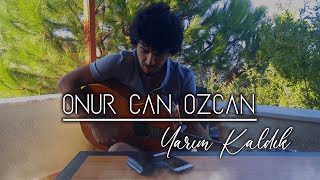 Onur Can Özcan -  YARIM KALDIK  