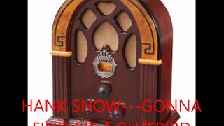 Watch Hank Snow Gonna Find Me A Bluebird video