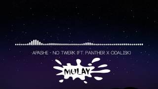 Apashe - No Twerk Ft. Panther X Odalisk