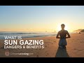 What is Sun Gazing, Sun Staring, or Sun Eating. What are the Benefits and Dangers of Sun Gazing?