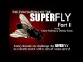 Title:Kenny Rushing Invasion Of The Superfly Description:Kenny Rushing and Dolmar Cross were chased and cornered by a supersize barn fly. Florida Science & Research specialist are still searching the grounds of the Rushing Mansion to find physical evidence of the supernatural fly that both him and dolmar caught on video.
