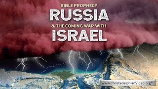 Bible Prophecy: RUSSIA and the Coming War with ISRAEL
