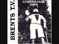 brent's t.v. - lumberjack days 7"