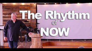 The Rhythm of Now