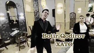Botir Qodirov - Xato (2022). Premyera | Ботир Қодиров - Хато (2022)