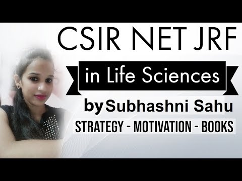 CSIR NET JRF in Life Sciences cleared 3 times by Subhashni Sahu, Strategy, Tips, Books & Time Table
