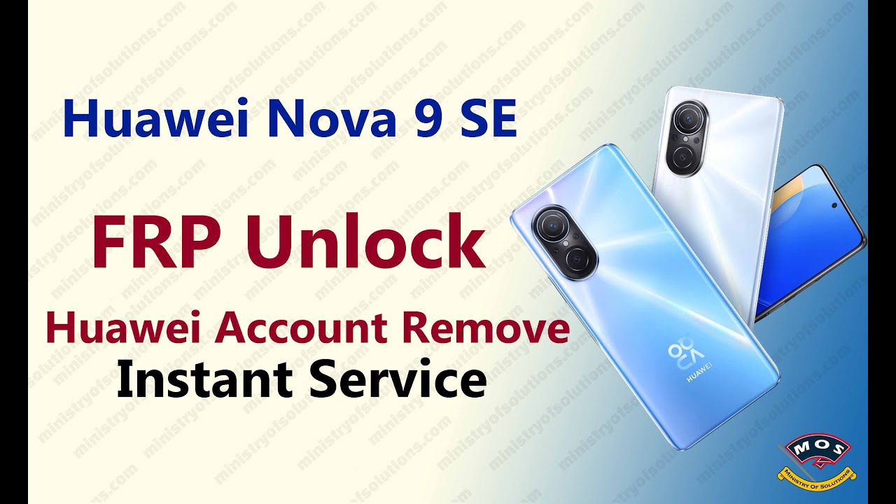 Huawei Nova 9 SE JLN-LX1 FRP Unlock – Account Remove Huawei Nova 9 SE JLN-LX1 FRP Unlock – Account Remove
