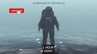 Astronaut in the Ocean - 1 hour version