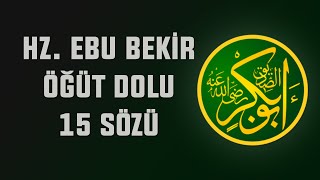 Hz. Ebu Beki̇r Öğüt Dolu 15 Sözü