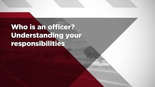 Who is an officer? Understanding your responsibilities