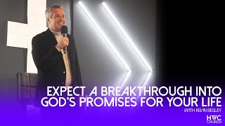 Expect A Breakthrough Into God's Promises For Your Life | Kevin and Pam Begley