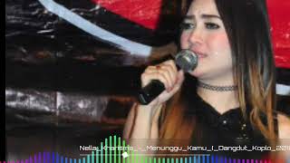 Nella Kharisma Menunggu Kamu Dangdut Koplo 2018