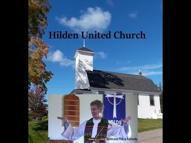 CLIFTON PASTORAL CHARGE JUNE 13, 2021 HILDEN UNITED CHURCH CLERGY, REVEREND PHILLIP KENNEDY
