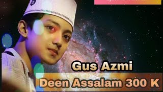 Full Lirik Dean Assalam Cover Syubbanul Muslimin voc.Gus Azmi ,Ahkam,Aban