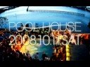 2008.10.11.SAT_POOL HOUSE@ageHa