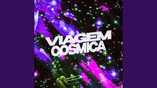 Viagem Cosmica (Slowed)