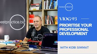 Prioritise Your Professional Development | VLOG #93