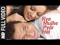 Full Video: Kya Mujhe Pyar Hai | Woh Lamhe | Shiny Ahuja, Kangna Ranaut | KK | Pritam
