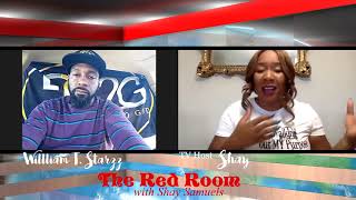 THE RED ROOM WITH SHAY SAMUELS EP 021 - William T. Starzz #WILLIAMTSTARZZ