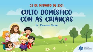 Culto Doméstico (02.10.2021) Especial Com As Crianças - Pr. Kleudson Souza