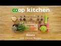 Beans: Co+op Kitchen Beans: Co+op Kitchen