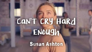 Watch Susan Ashton Cant Cry Hard Enough video
