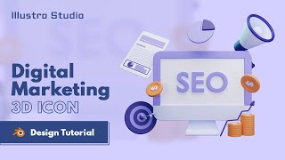 Digital Marketing 3D Icon Design Tutorial Illustro Studio