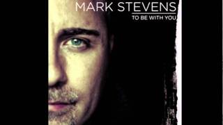 Mark Stevens To Be With You