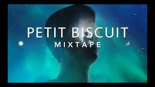 Best Of Petit Biscuit Mixtape 2018 Best Of Petit Biscuit Mixtape 2018