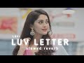 Luv Letter ❤️ ( SLOWED+ REVERB) MuSic wala...