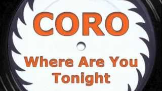 Watch Coro Where Are You Tonight video