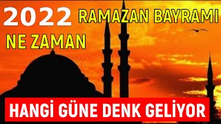 2022 Ramazan Bayramı Ne Zaman ? Hangi Güne Denk Geliyor ?