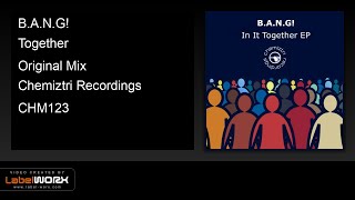B.A.N.G! - Together (Original Mix)
