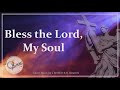 Bless the Lord, My Soul | Taizé Chant | Lent | Praise | Choir w/Lyrics | Sunday 7pm Choir