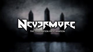 Watch Nevermore The Termination Proclamation video