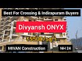 Alternative Of Greater Noida And Indirapuram Properties | Swister News |Divyansh ONYX NH24 Ghaziabad