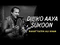 Dil Ko Aaya Sukoon Full song Lyrics - Rahat Fahat Ali Khan,Hiral Priya Anand,Jackky