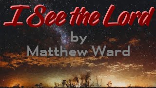 Watch Matthew Ward I See The Lord video