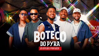 Boteco Do Pyra - Do Jeito Que O Povo Gosta Completo