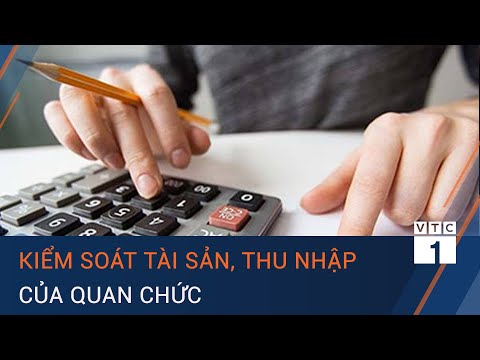 Bộ Nội vụ lên kế hoạch kiểm soát tài sản, thu nhập của quan chức | VTC1
