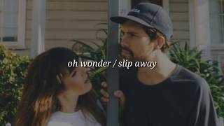 Watch Oh Wonder Slip Away video