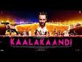 Kaalakaandi | Official Trailer | Saif Ali Khan | Akshat Verma | Hindi Movie 2018