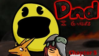 DnD I Guess Chapter 5: The Power Pellet