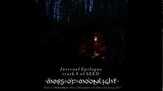 Watch Moss Of Moonlight Internal Epilogue video