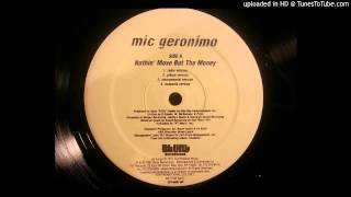 Watch Mic Geronimo Nothin Move But The Money video